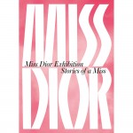 新ミス ディオール パルファンの誕生を記念した『ミス ディオール展覧会　ある女性の物語』を開催！